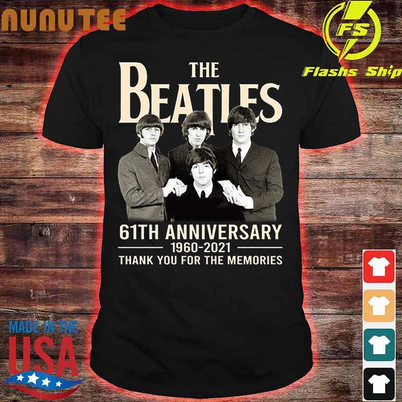 The Beatles 61TH Anniversary 1960 2021 thank You for the memories shirt