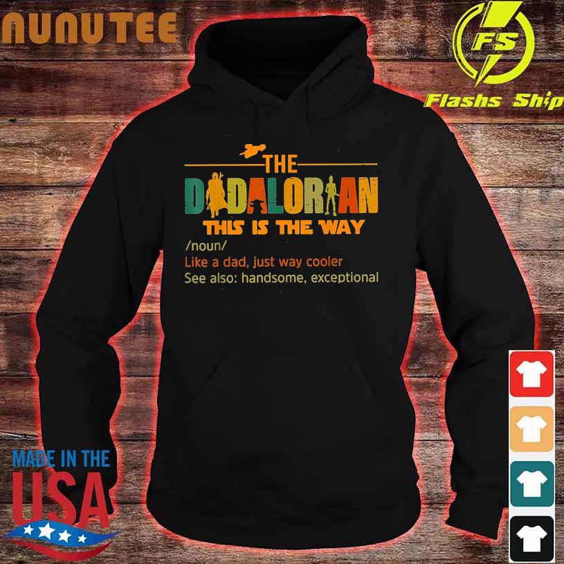 The Dadalorian this is the way like a Dad just way cooler hoodie