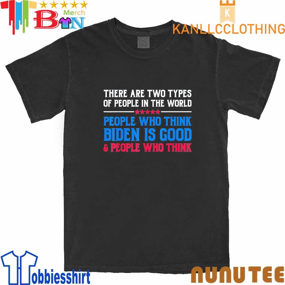 Anti Biden Two Type Of People in The World Political T-Shirt