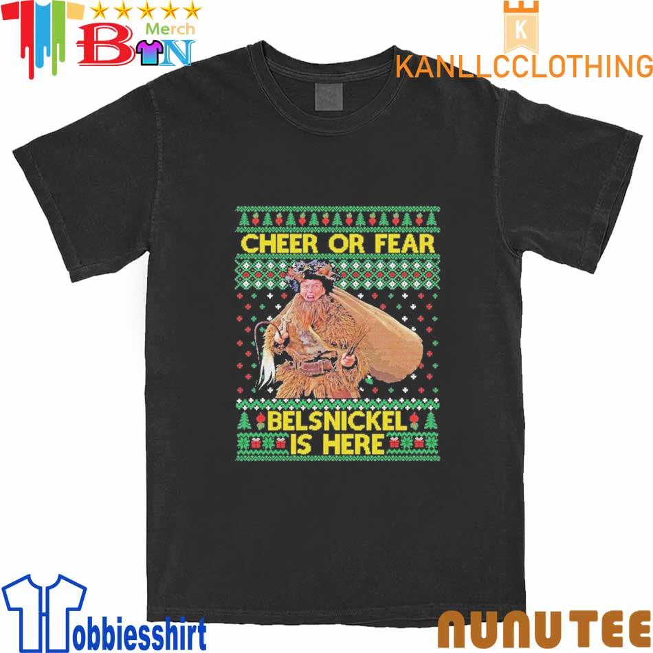Cheer or Fear Belsnickel is here 2022 Christmas Ugly Sweater