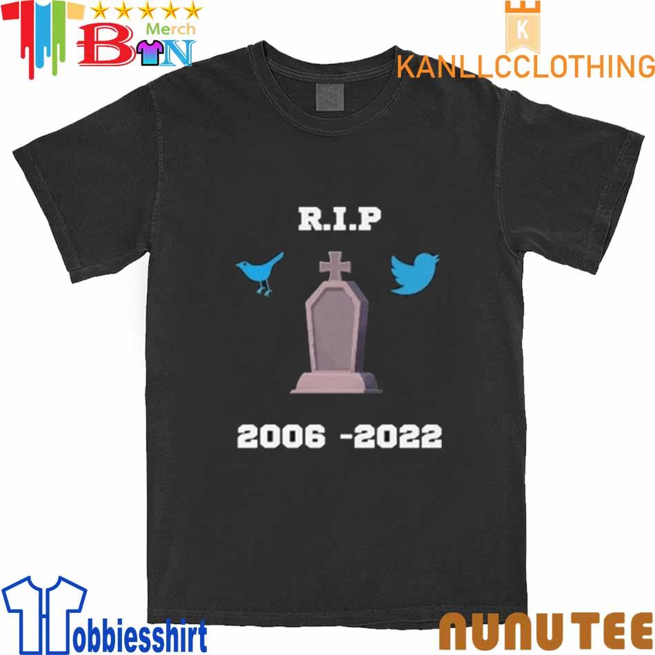Rip Twitter 2006-2022 shirt