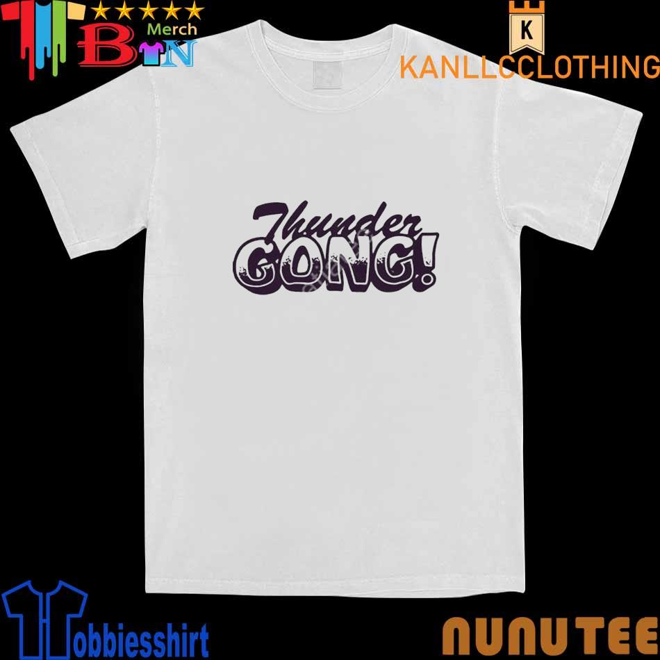 Thunder Gong Shirt