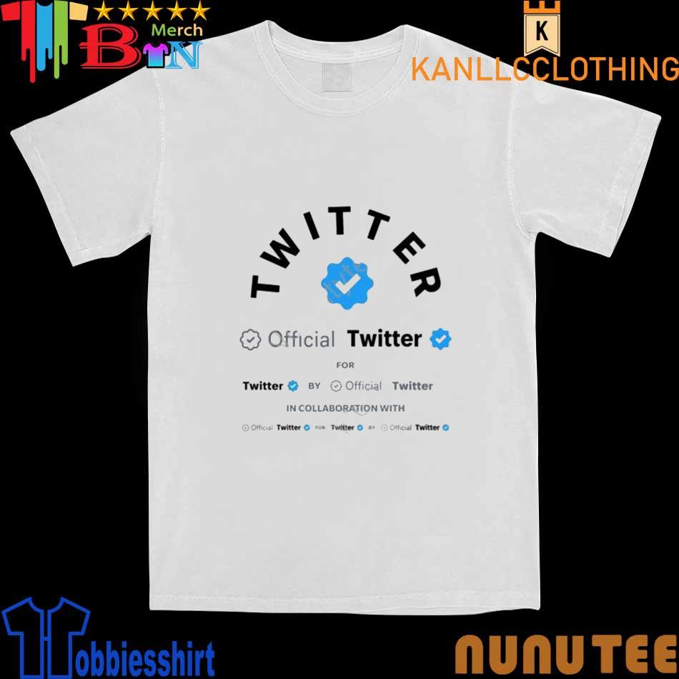 Twitter Official Twitter For Twitter By Official Twitter In Collaboration With shirt