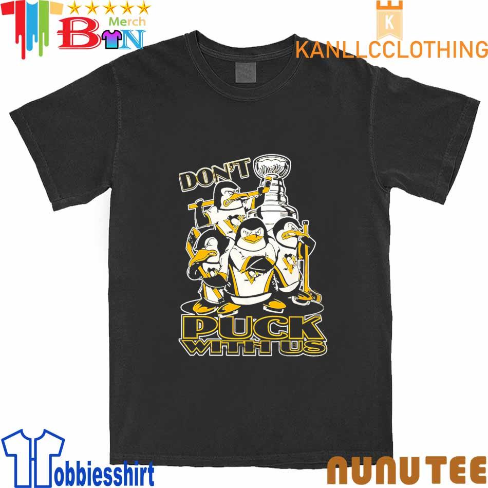 Pittsburgh Penguins Don't Puck With Us shirt