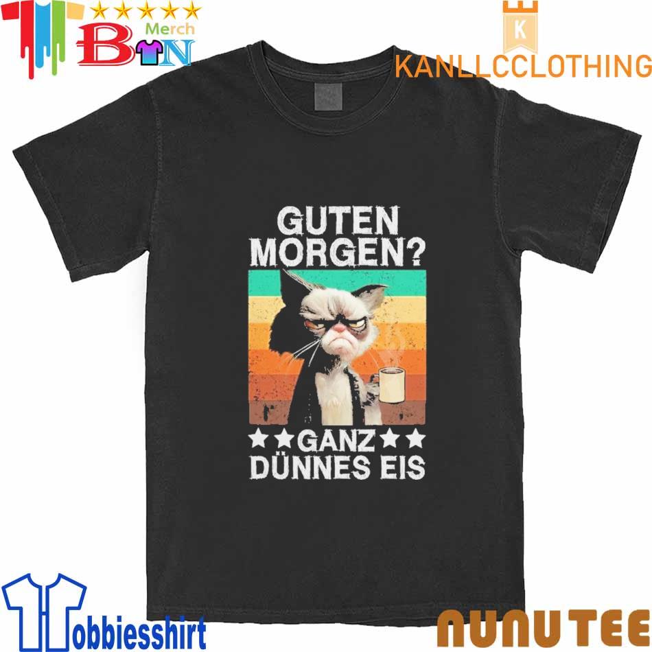 The Cat Guten Morgen Ganz Dunnes Eis shirt
