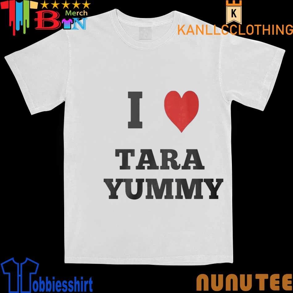 I Love Tara Yummy Shirt