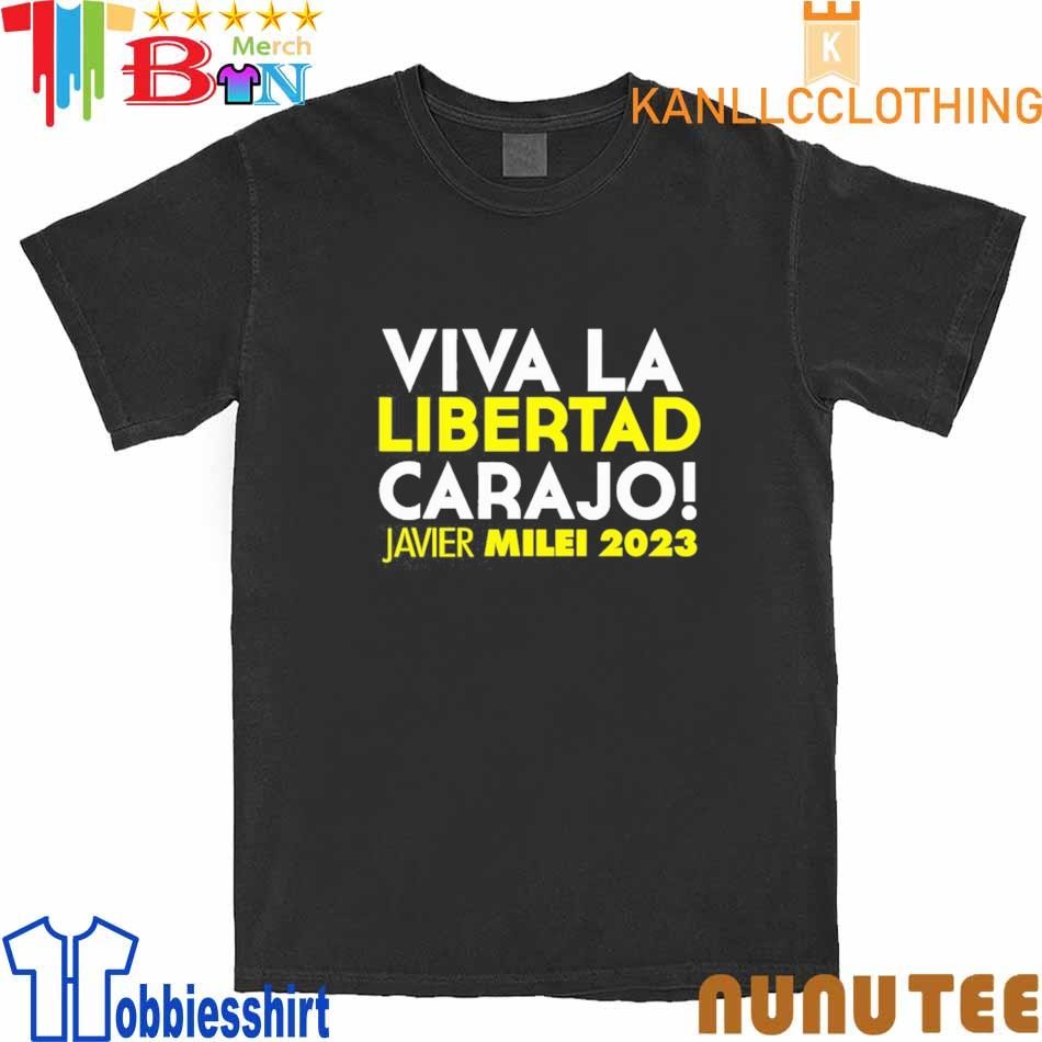 Viva La Libertad Carajo Javier Milei 2023 shirt